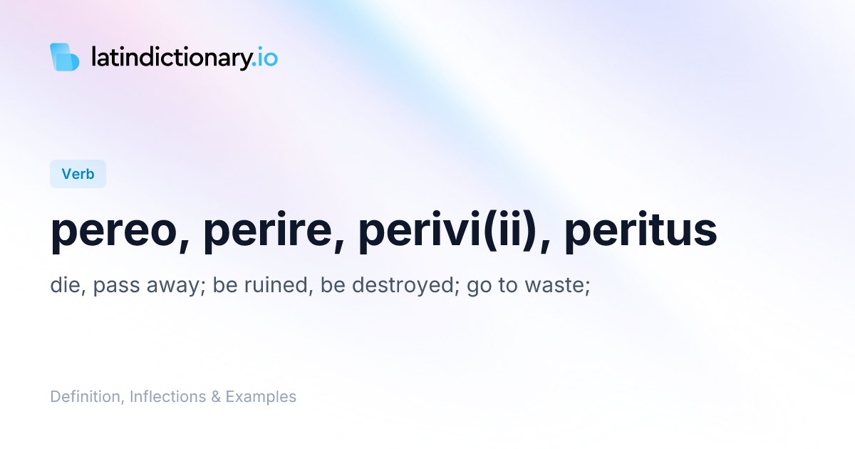 Pereo: Latin Conjugation & Meaning | latindictionary.io