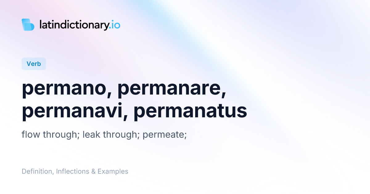 Permano: Latin Conjugation & Meaning | latindictionary.io