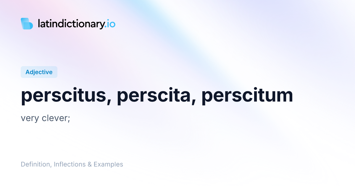 Perscitus: Latin Declension & Meaning