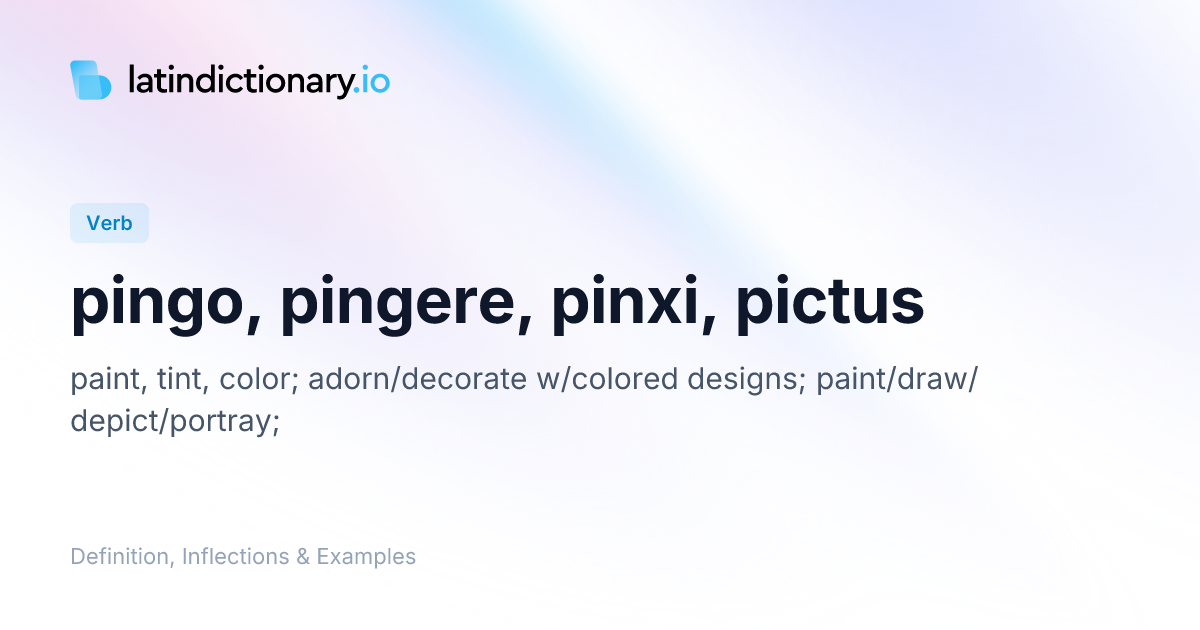 Pingo: Latin Conjugation & Meaning