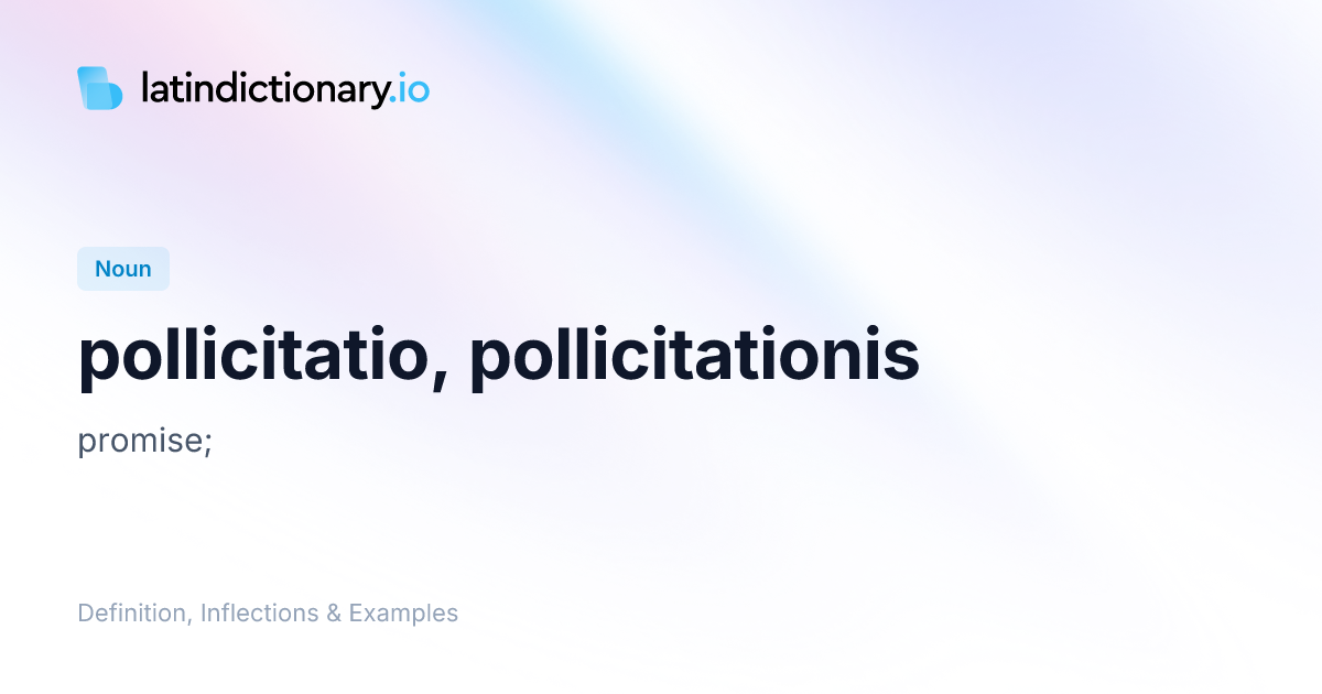 Pollicitatio: Latin Declension & Meaning | latindictionary.io
