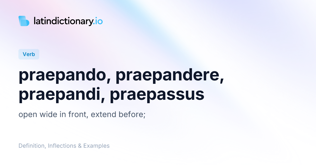 praepando: Latin Definition, Conjugations, and Examples ...