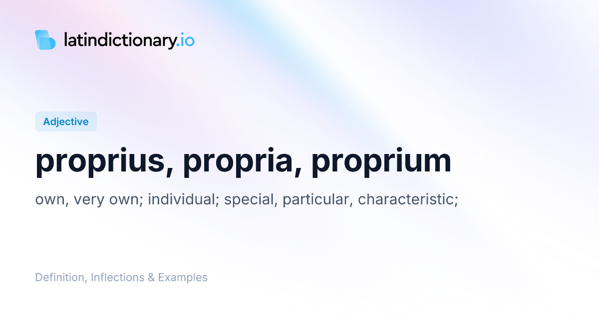 Proprius: Latin Declension & Meaning | latindictionary.io