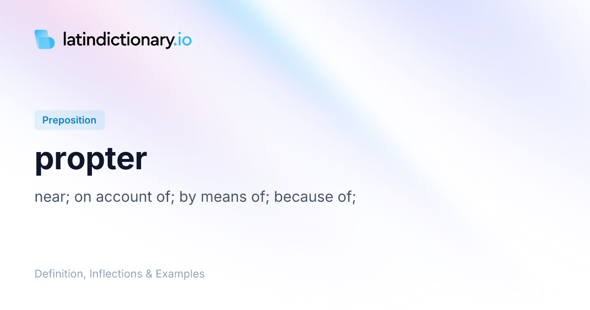 Propter: Latin Declension & Meaning