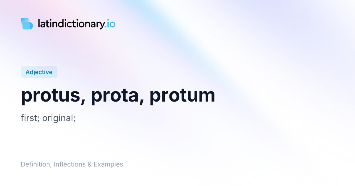 Protus: Latin Declension & Meaning | latindictionary.io