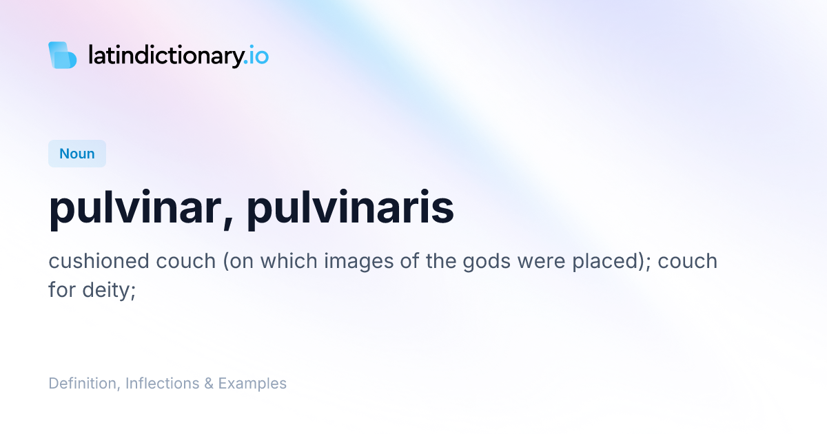 Pulvinar: Latin Declension & Meaning