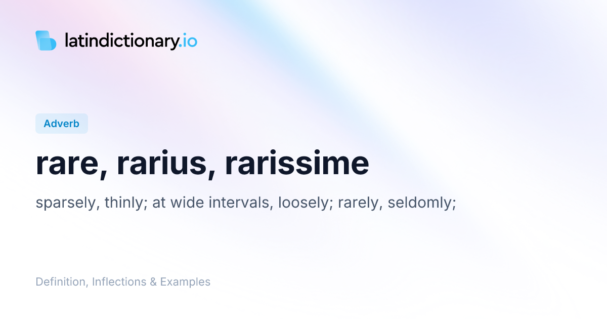 rare: Latin Definition, Inflections, and Examples | latindictionary.io