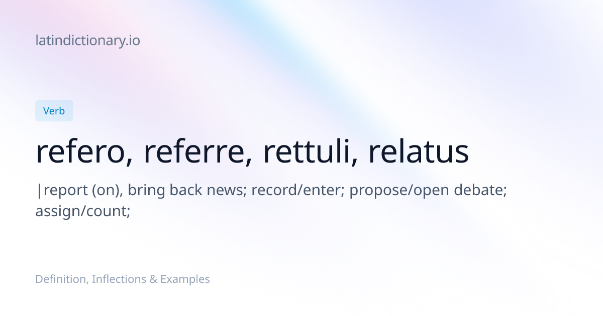 Refero: Latin Conjugation & Meaning | latindictionary.io