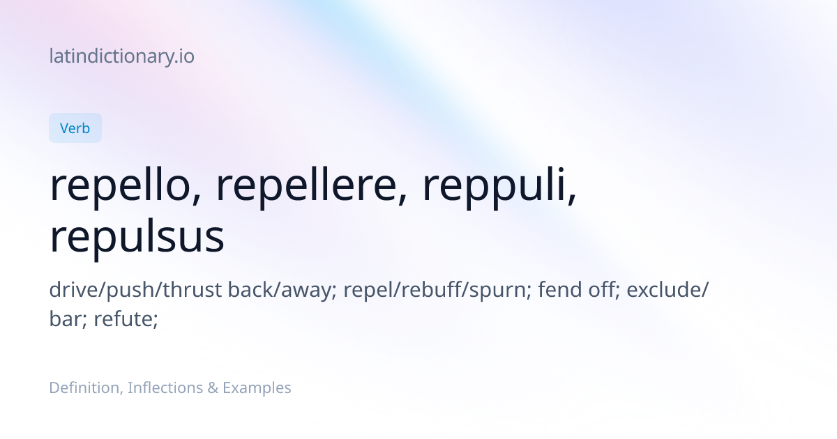 repello: Latin Definition, Conjugations, and Examples | latindictionary.io