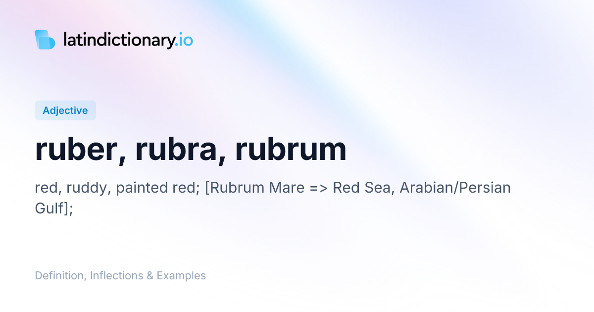 Ruber: Latin Declension & Meaning | latindictionary.io