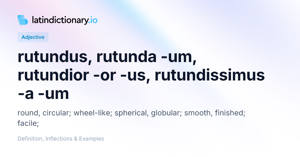 Rutundus: Latin Declension & Meaning | latindictionary.io