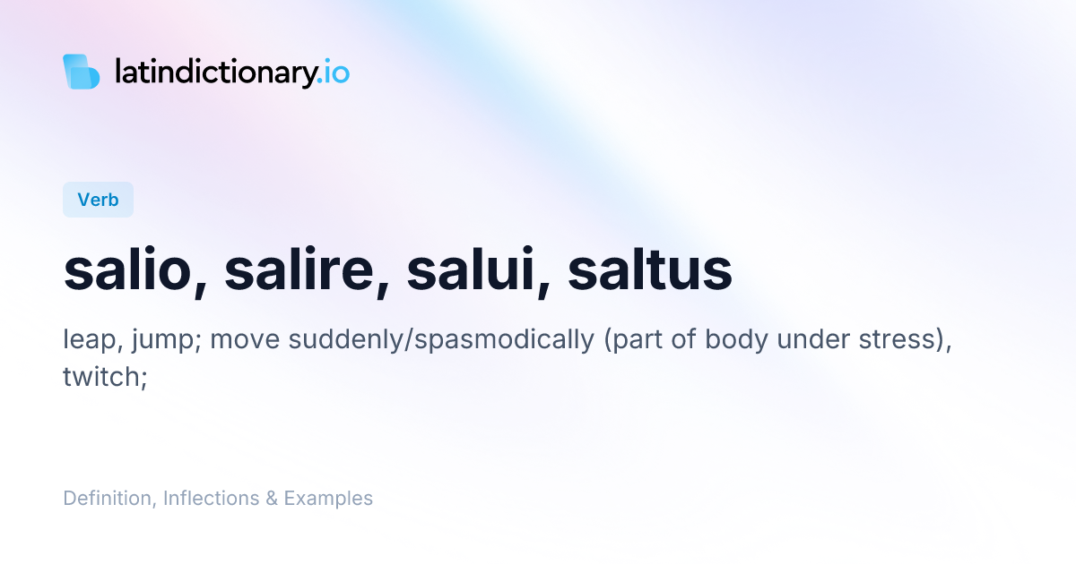 Salio: Latin Conjugation & Meaning | latindictionary.io