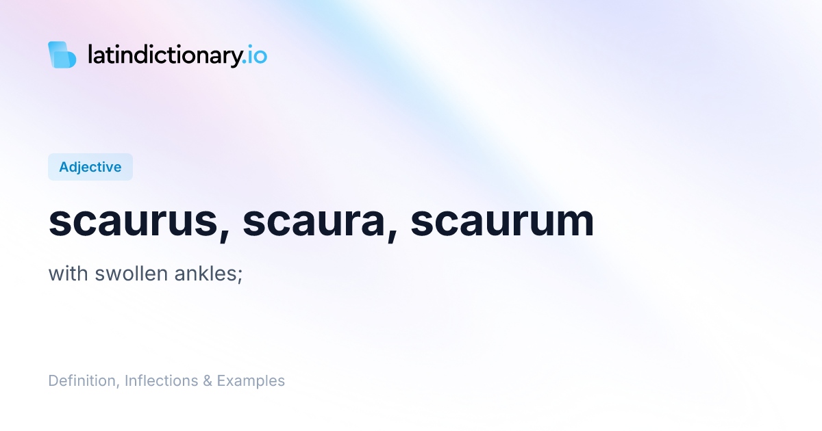 Scaurus: Latin Declension & Meaning | latindictionary.io