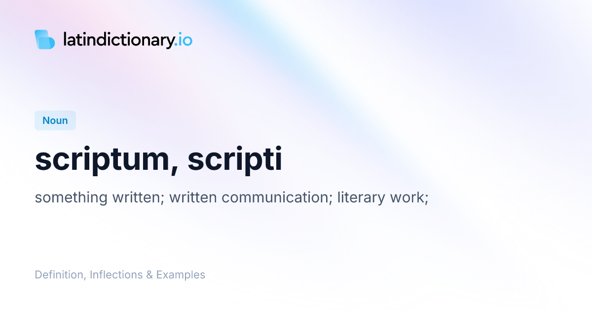 Scriptum: Latin Declension & Meaning | latindictionary.io