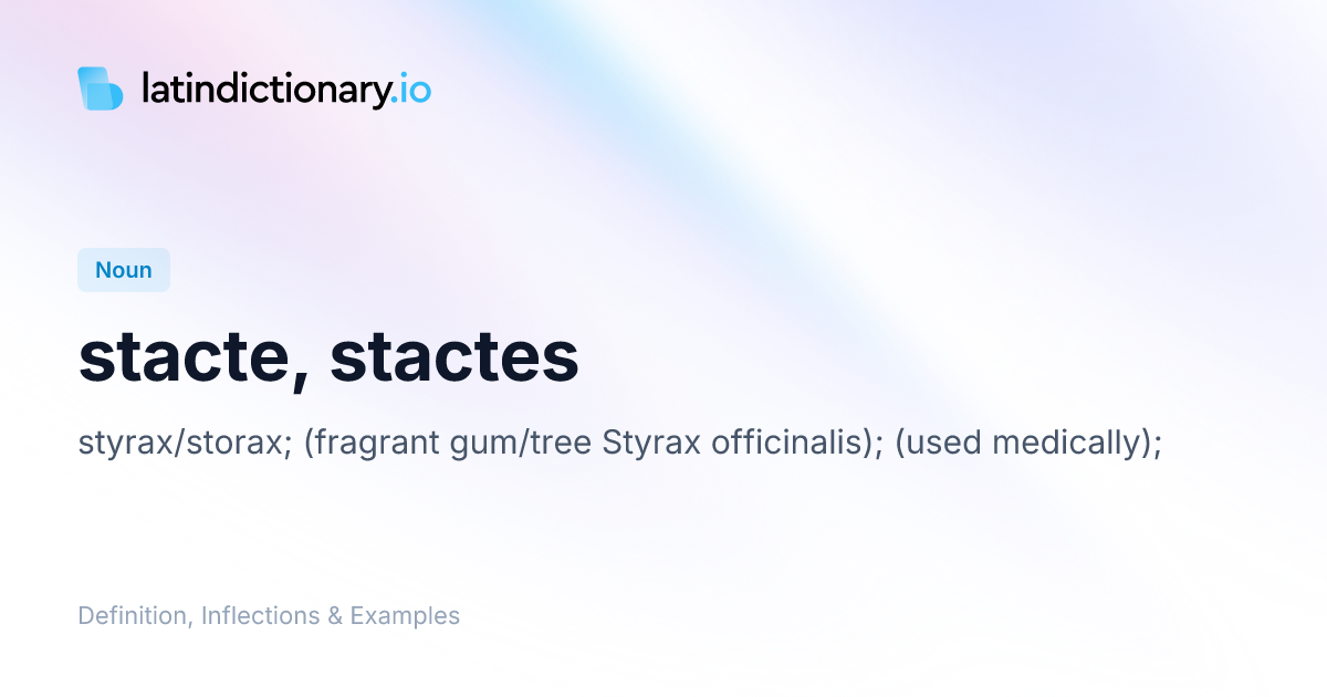 Stacte: Latin Declension & Meaning