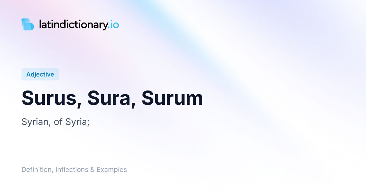 Surus: Latin Definition, Inflections, and Examples | latindictionary.io