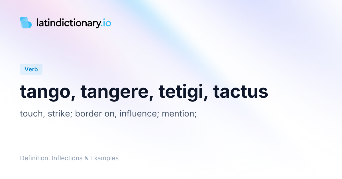 Tango: Latin Conjugation & Meaning