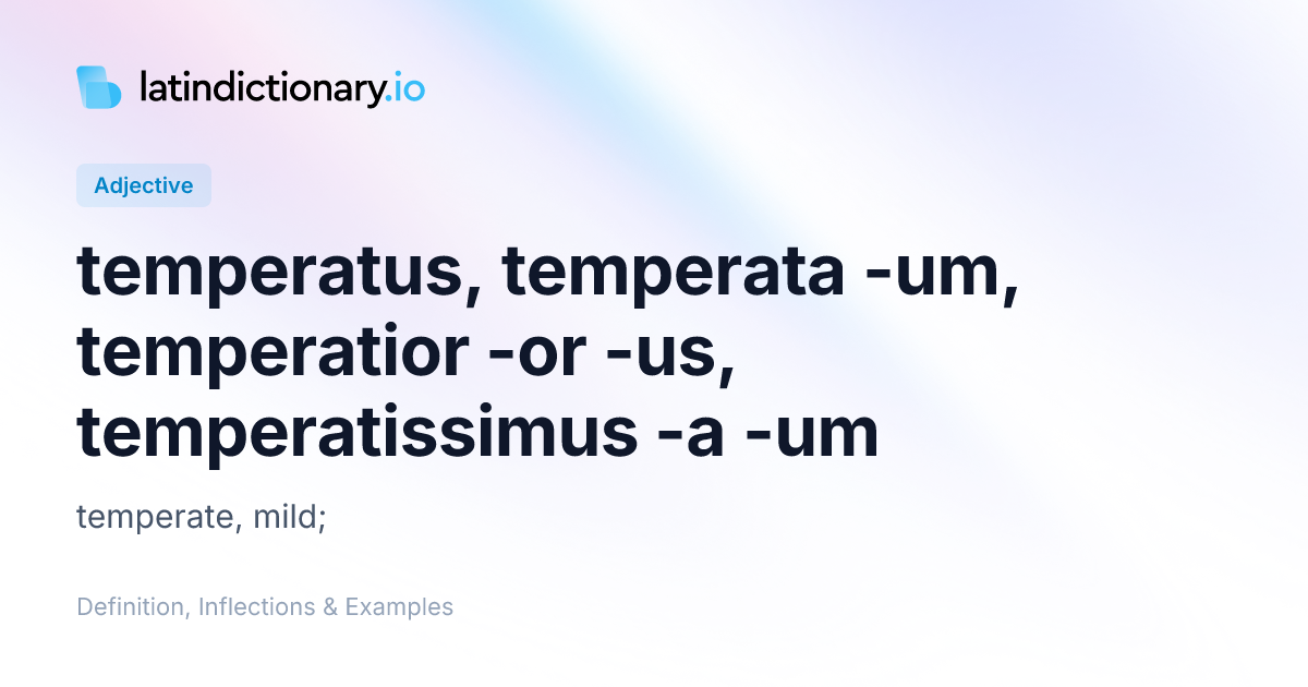 Temperatus: Latin Declension & Meaning | latindictionary.io