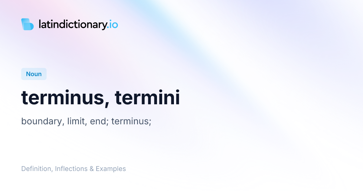Terminus: Latin Declension & Meaning | latindictionary.io
