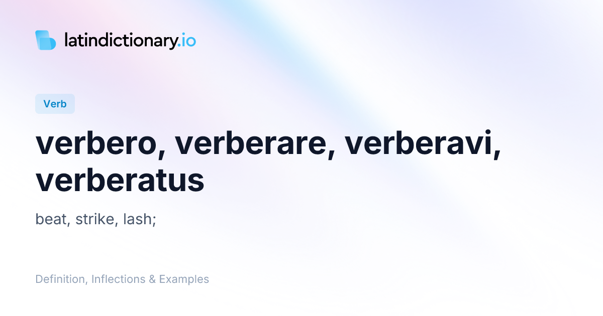 Verbero: Latin Conjugation & Meaning | latindictionary.io