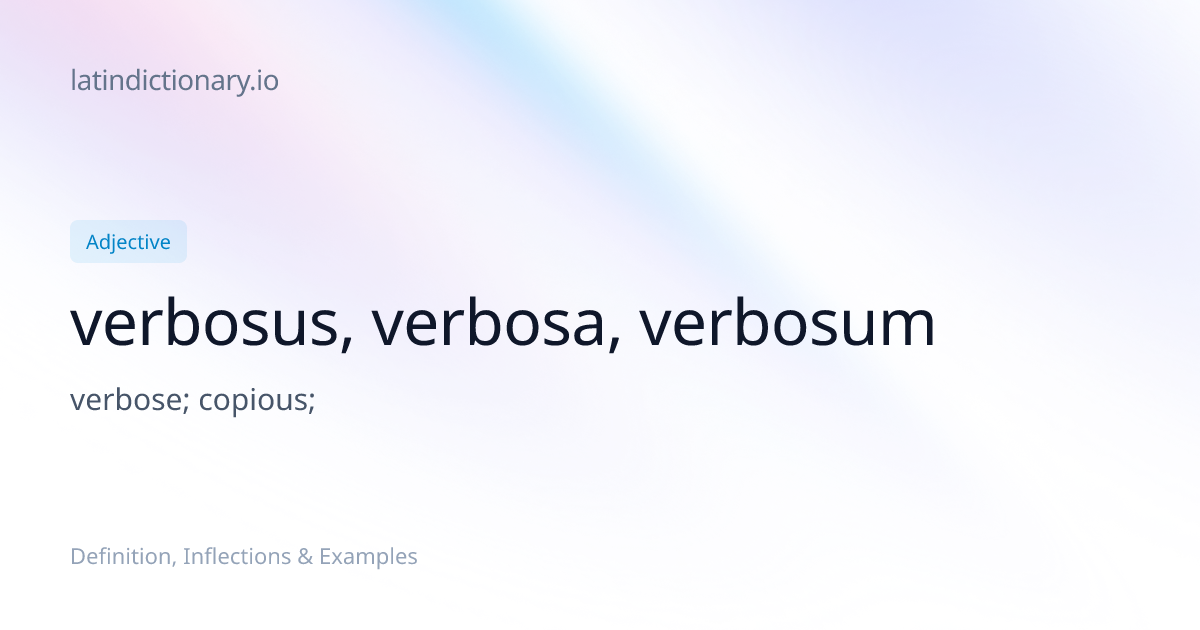 Verbosus: Latin Declension & Meaning