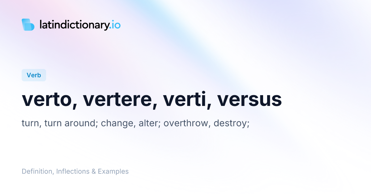 Verto: Latin Conjugation & Meaning | latindictionary.io