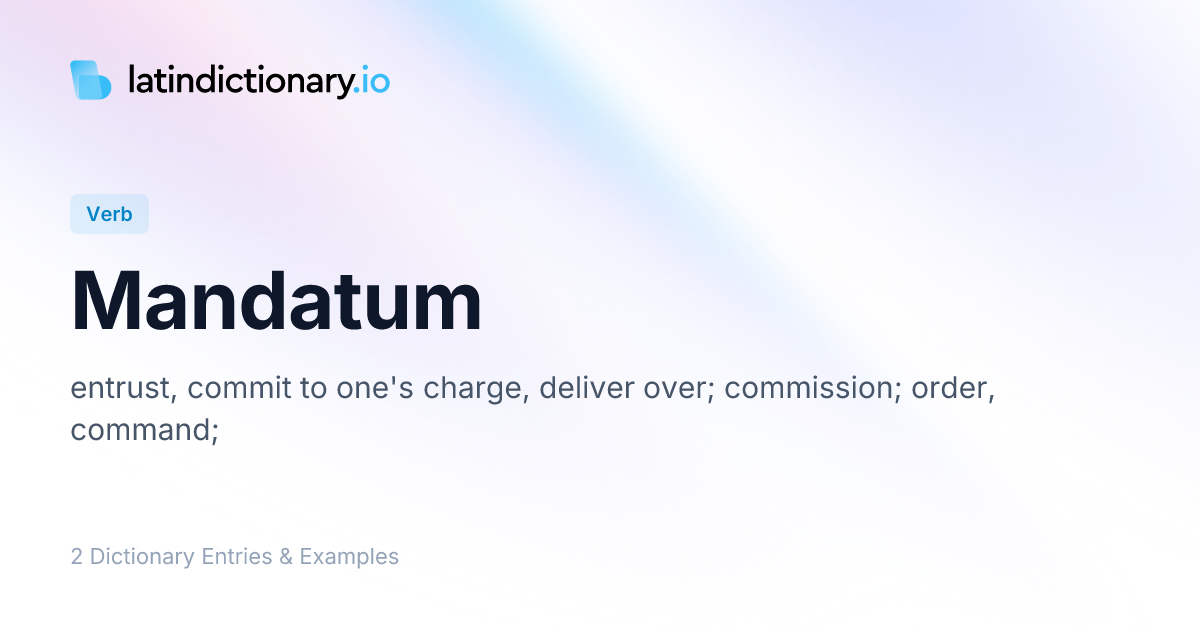 Mandatum: Latin Conjugation & Meaning | latindictionary.io