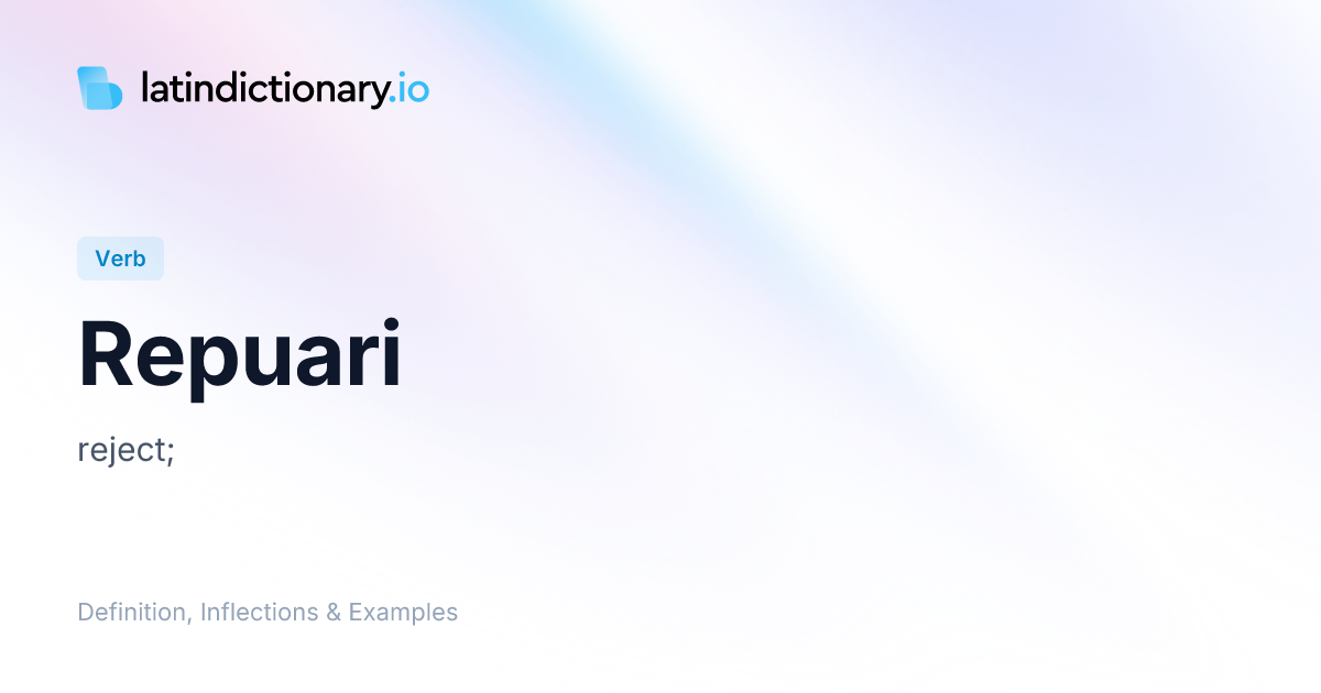 Repuari: Latin Conjugation & Meaning | latindictionary.io