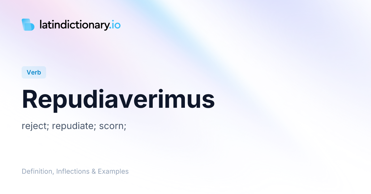 Repudiaverimus: Latin Conjugation & Meaning | latindictionary.io